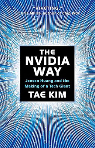 The Nvidia Way: Jensen Huang and the Making of a Tech Giant